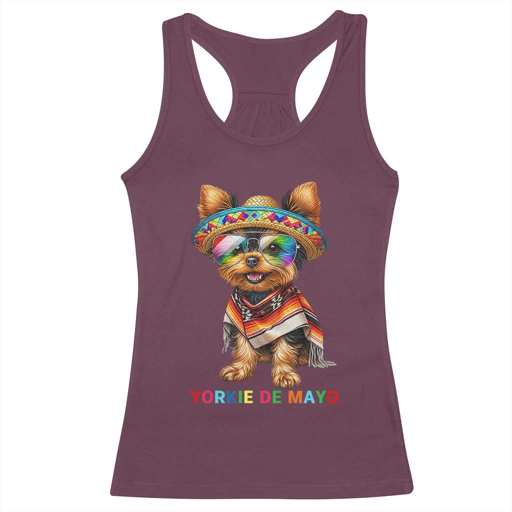 Yorkie De Mayo Racerback Tank Top Cinco De Mayo Dog Lover TS12 Maroon Print Your Wear