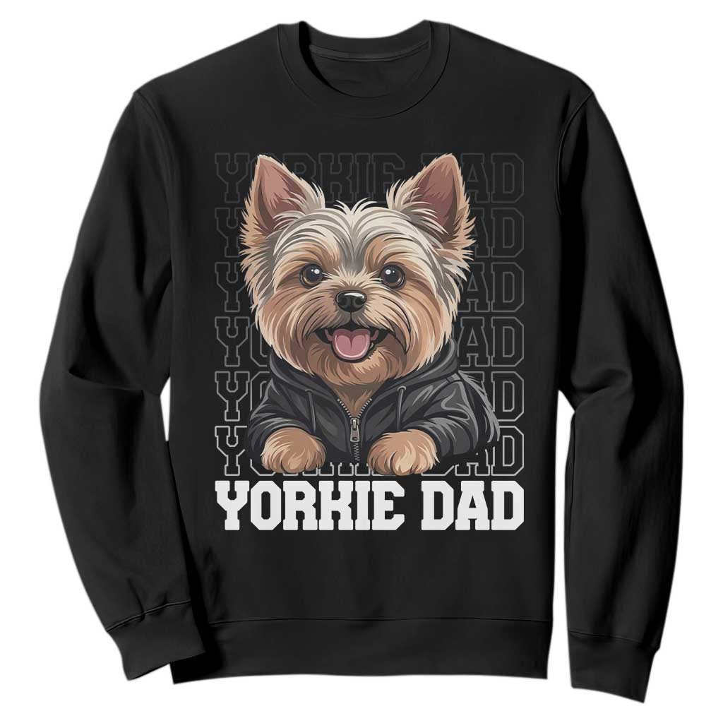 Proud Yorkshire Terrier Dad Sweatshirt Fathers Day Dog Lover Gift TS12 Black Print Your Wear