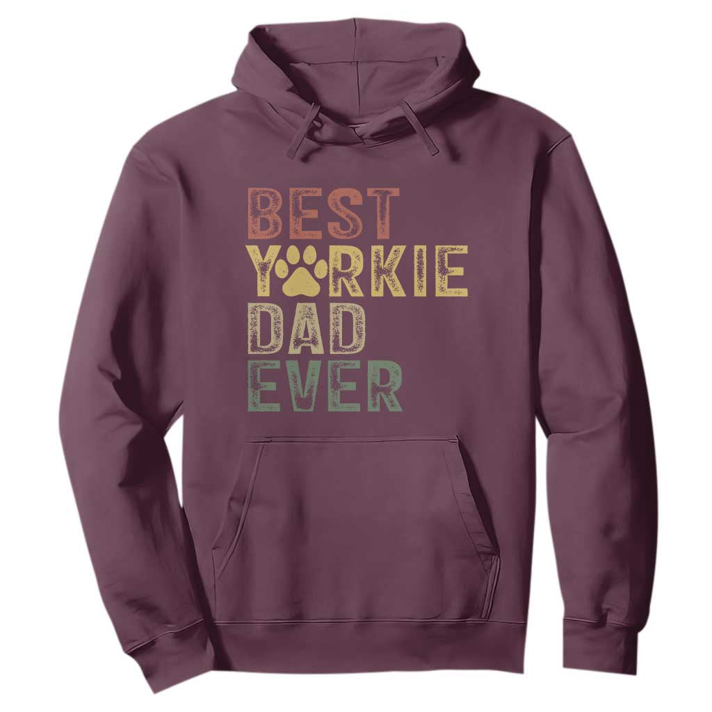 Best Yorkie Dad Ever Hoodie Retro Vintage Yorkshire Terrier Gift TS12 Maroon Print Your Wear