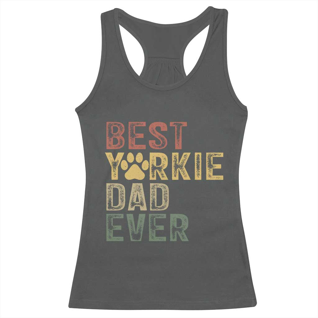 Best Yorkie Dad Ever Racerback Tank Top Retro Vintage Yorkshire Terrier Gift TS12 Dark Heather Print Your Wear