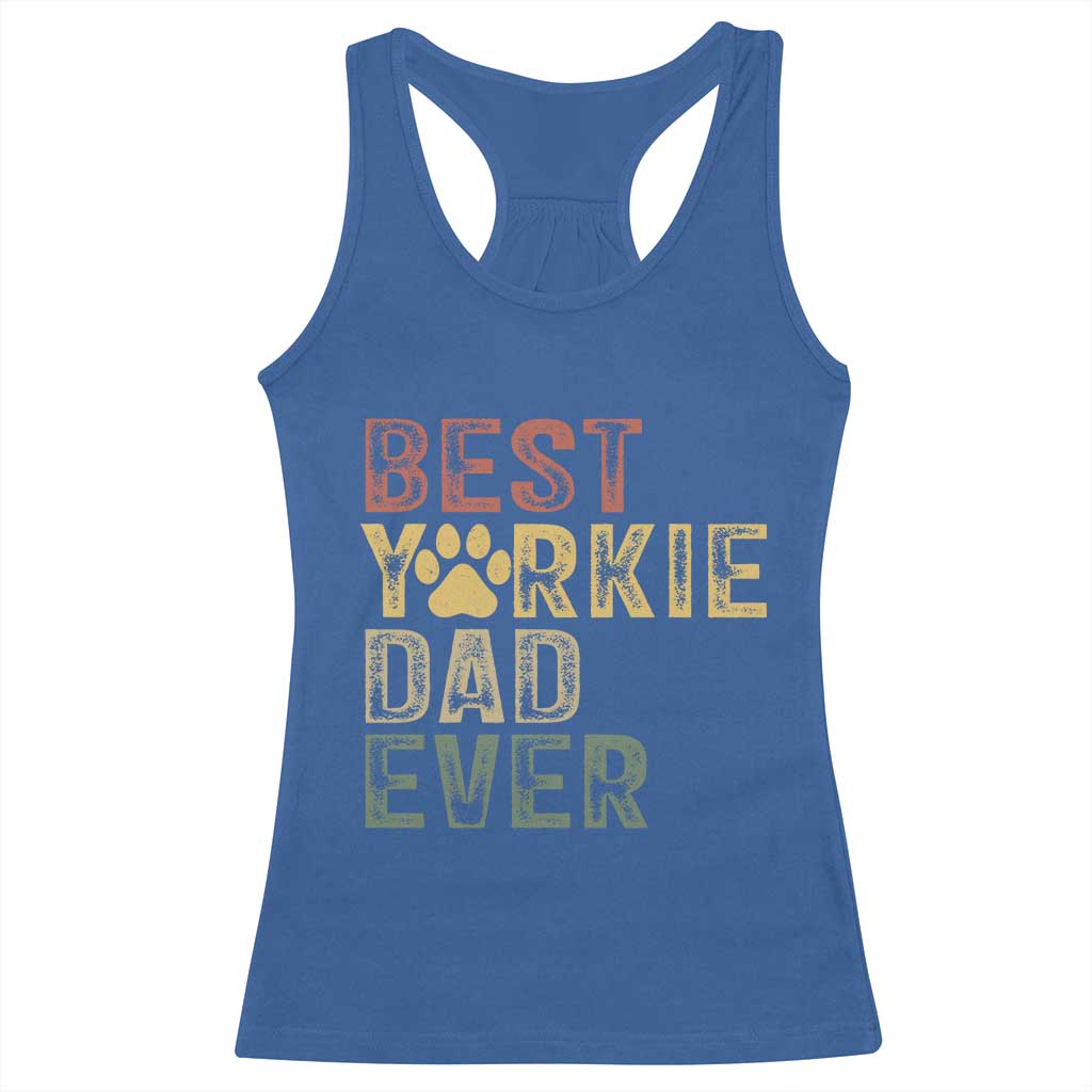 Best Yorkie Dad Ever Racerback Tank Top Retro Vintage Yorkshire Terrier Gift TS12 Royal Blue Print Your Wear