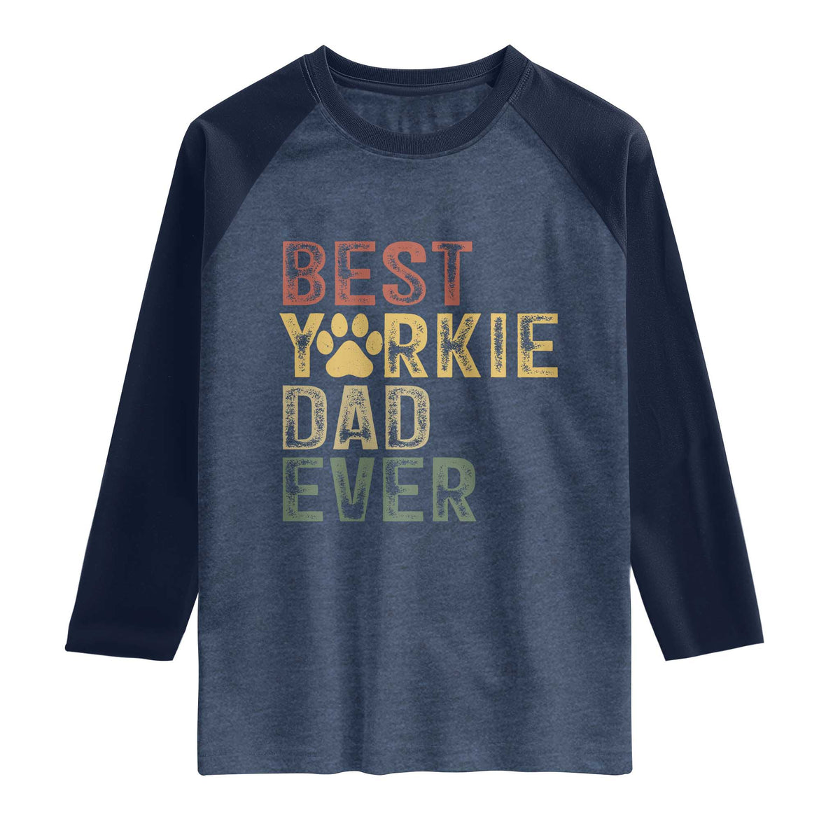 Best Yorkie Dad Ever Raglan Shirt Retro Vintage Yorkshire Terrier Gift TS12 Heather Denim Navy Print Your Wear