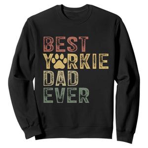 Best Yorkie Dad Ever Sweatshirt Retro Vintage Yorkshire Terrier Gift TS12 Black Print Your Wear