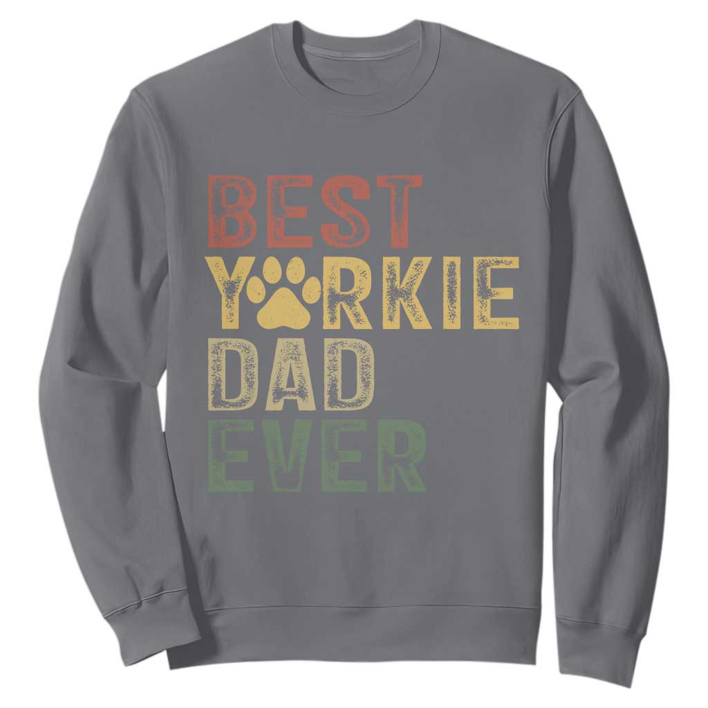 Best Yorkie Dad Ever Sweatshirt Retro Vintage Yorkshire Terrier Gift TS12 Charcoal Print Your Wear