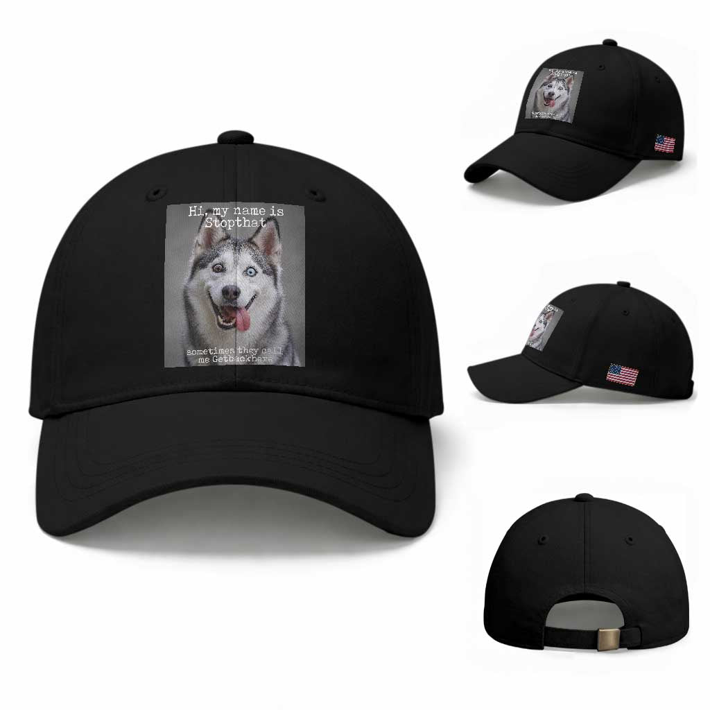 Funny Siberian Husky Meme Baseball Cap My Name Is Stop That TS12 Baseball Cap Universal Fit Black Print Your Wear