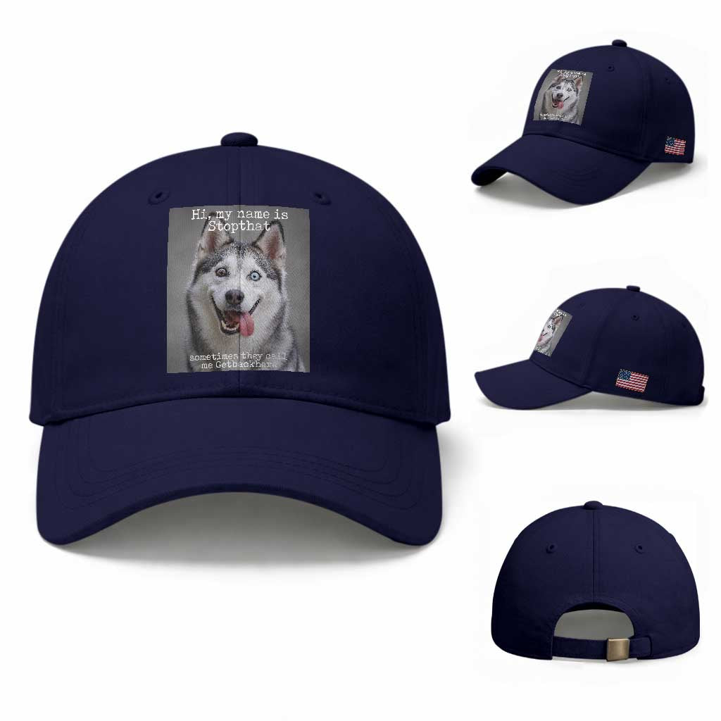 Funny Siberian Husky Meme Baseball Cap My Name Is Stop That TS12 Baseball Cap Universal Fit Dark Blue Print Your Wear