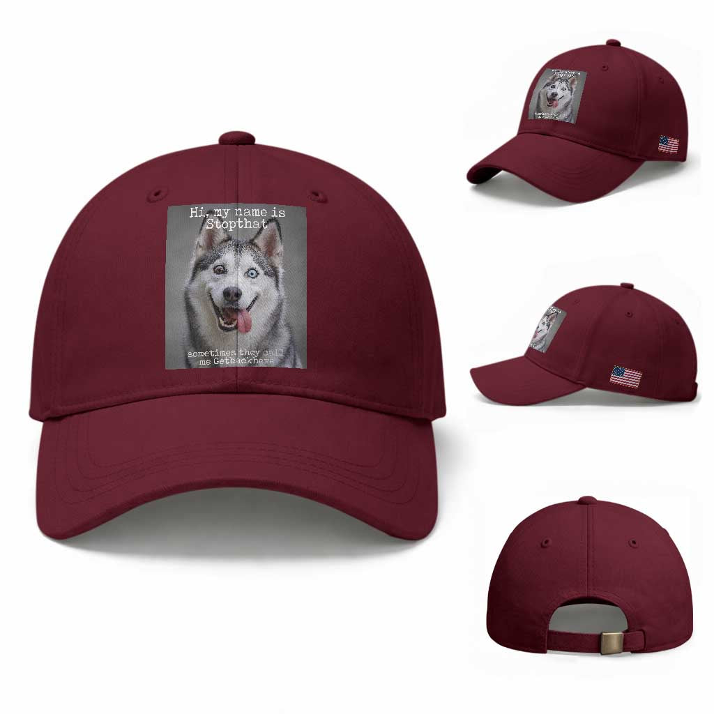 Funny Siberian Husky Meme Baseball Cap My Name Is Stop That TS12 Baseball Cap Universal Fit Maroon Print Your Wear