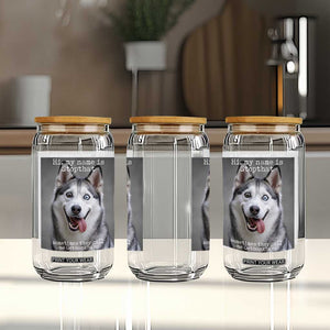 Funny Siberian Husky Meme Glass Can My Name Is Stop That TS12 Print Your Wear