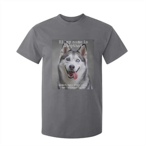 Funny Siberian Husky Meme T Shirt For Kid My Name Is Stop That TS12 Charcoal Print Your Wear