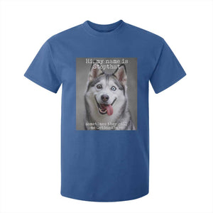 Funny Siberian Husky Meme T Shirt For Kid My Name Is Stop That TS12 Royal Blue Print Your Wear