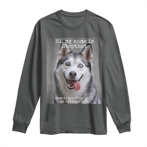 Funny Siberian Husky Meme Long Sleeve Shirt My Name Is Stop That TS12 Dark Heather Print Your Wear