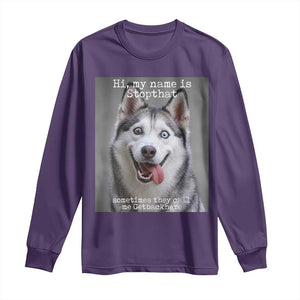 Funny Siberian Husky Meme Long Sleeve Shirt My Name Is Stop That TS12 Purple Print Your Wear