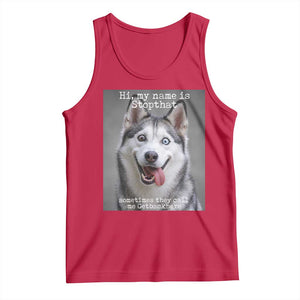 Funny Siberian Husky Meme Tank Top My Name Is Stop That TS12 Red Print Your Wear
