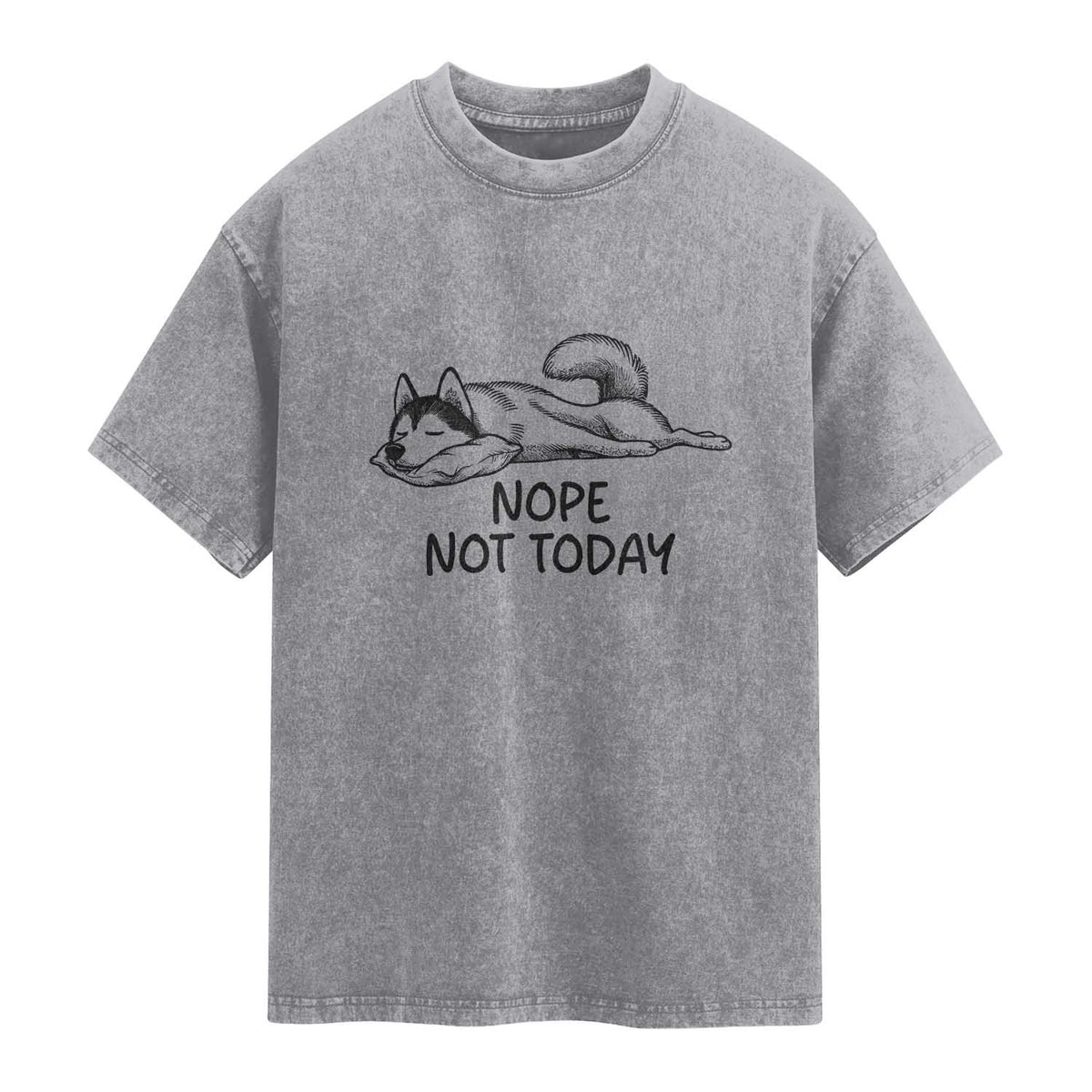 Nope Not Today Washed Cotton T-Shirt Funny Siberian Husky Lazy Mood