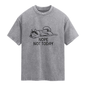 Nope Not Today Washed Cotton T-Shirt Funny Siberian Husky Lazy Mood
