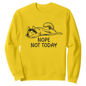 Nope Not Today Sweatshirt Funny Siberian Husky Lazy Mood TS12 Daisy Print Your Wear