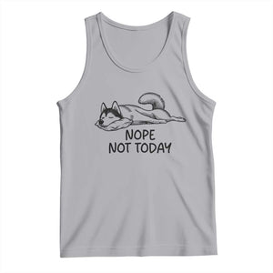 Nope Not Today Tank Top Funny Siberian Husky Lazy Mood TS12 Athletic Heather Print Your Wear