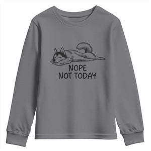 Nope Not Today Youth Sweatshirt Funny Siberian Husky Lazy Mood TS12 Charcoal Print Your Wear