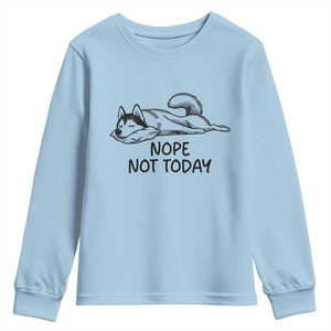 Nope Not Today Youth Sweatshirt Funny Siberian Husky Lazy Mood TS12 Light Blue Print Your Wear
