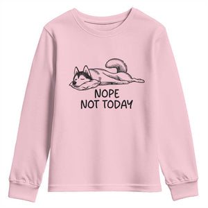 Nope Not Today Youth Sweatshirt Funny Siberian Husky Lazy Mood TS12 Light Pink Print Your Wear