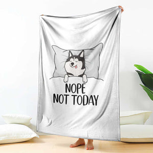 Lazy Siberian Husky Meme Throw Blanket Nope Not Today TS12 Print Your Wear