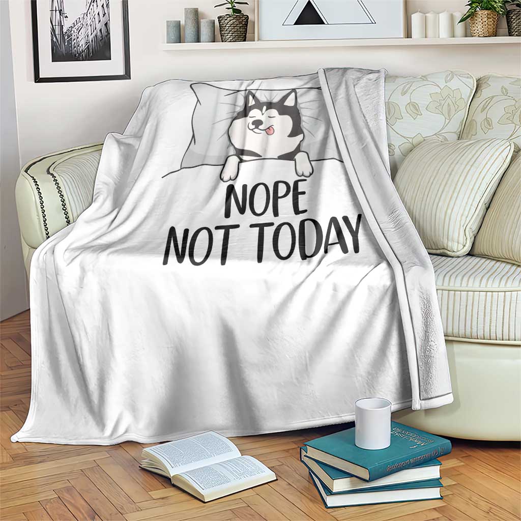 Lazy Siberian Husky Meme Throw Blanket Nope Not Today TS12 Print Your Wear