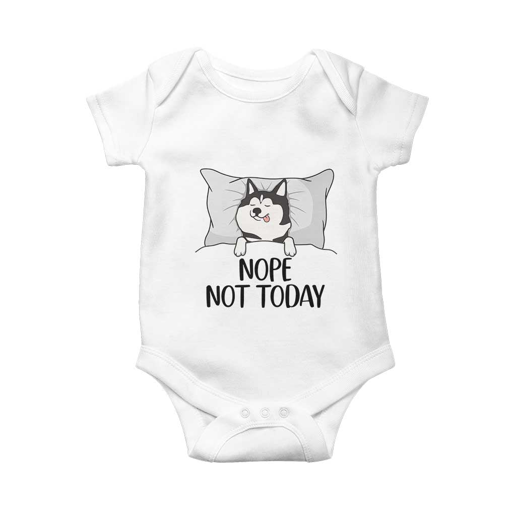 Lazy Siberian Husky Meme Baby Onesie Nope Not Today TS12 White Print Your Wear