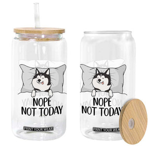 Lazy Siberian Husky Meme Glass Can Nope Not Today TS12 Print Your Wear