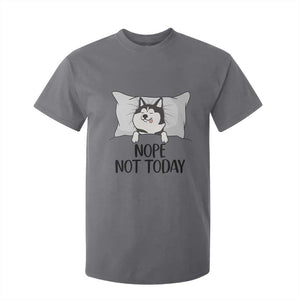 Lazy Siberian Husky Meme T Shirt For Kid Nope Not Today TS12 Charcoal Print Your Wear