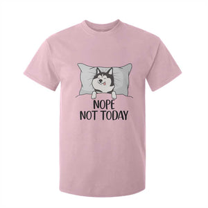 Lazy Siberian Husky Meme T Shirt For Kid Nope Not Today TS12 Light Pink Print Your Wear