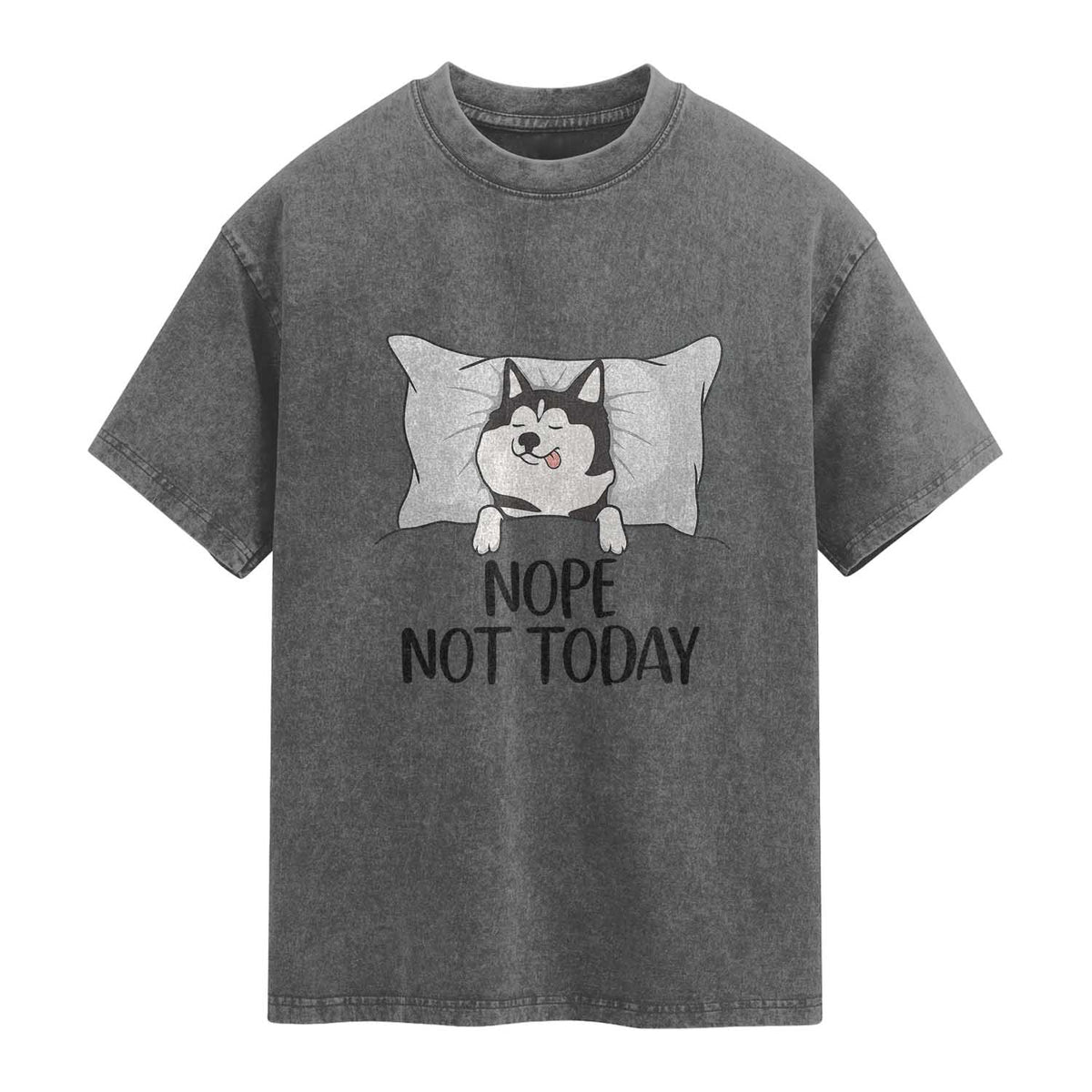 Lazy Siberian Husky Meme Washed Cotton T-Shirt Nope Not Today