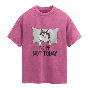 Lazy Siberian Husky Meme Washed Cotton T-Shirt Nope Not Today