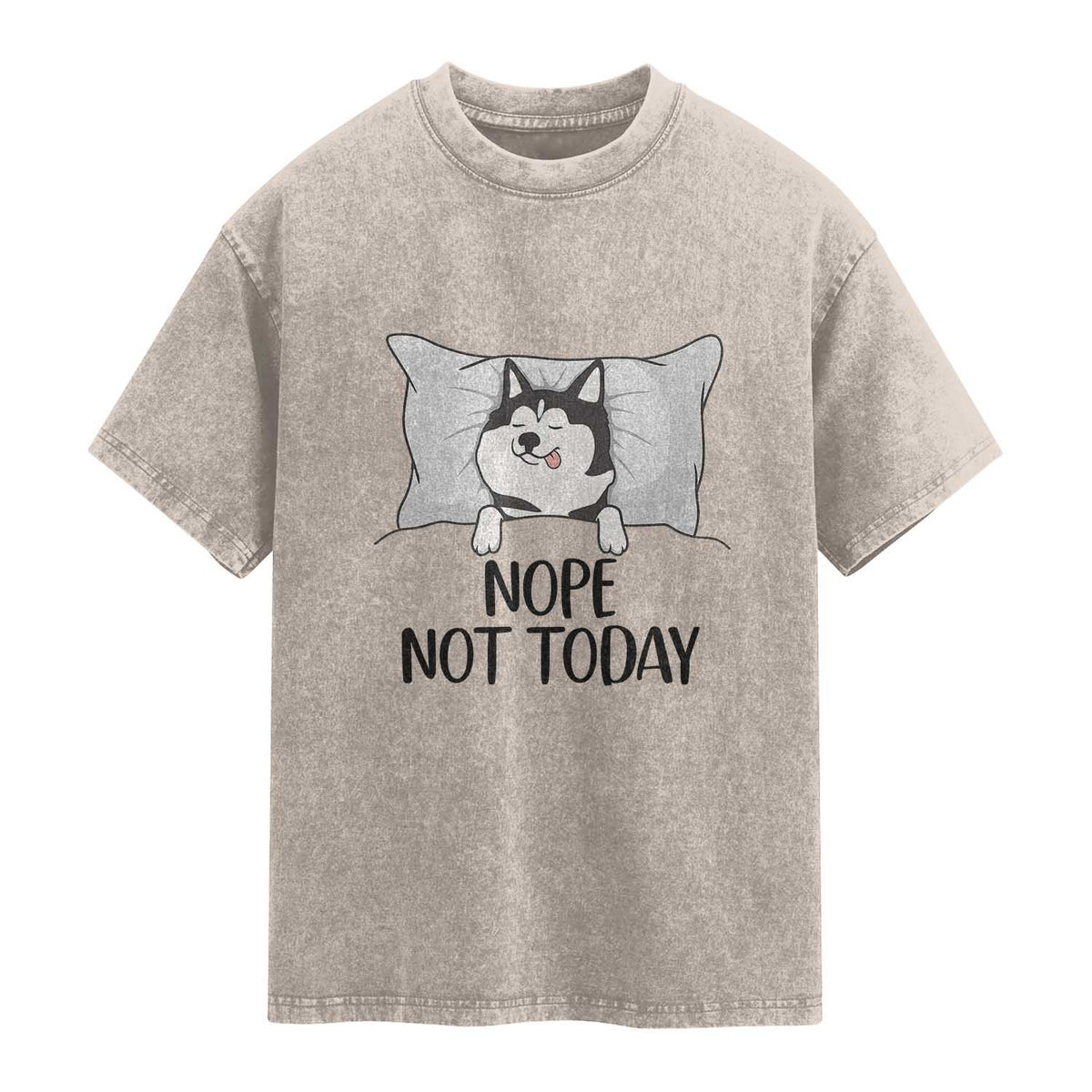 Lazy Siberian Husky Meme Washed Cotton T-Shirt Nope Not Today
