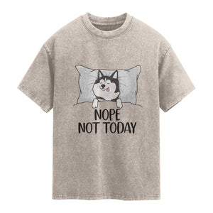Lazy Siberian Husky Meme Washed Cotton T-Shirt Nope Not Today