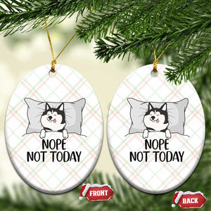 Lazy Siberian Husky Meme Ceramic Ornament Nope Not Today TS12 Print Your Wear