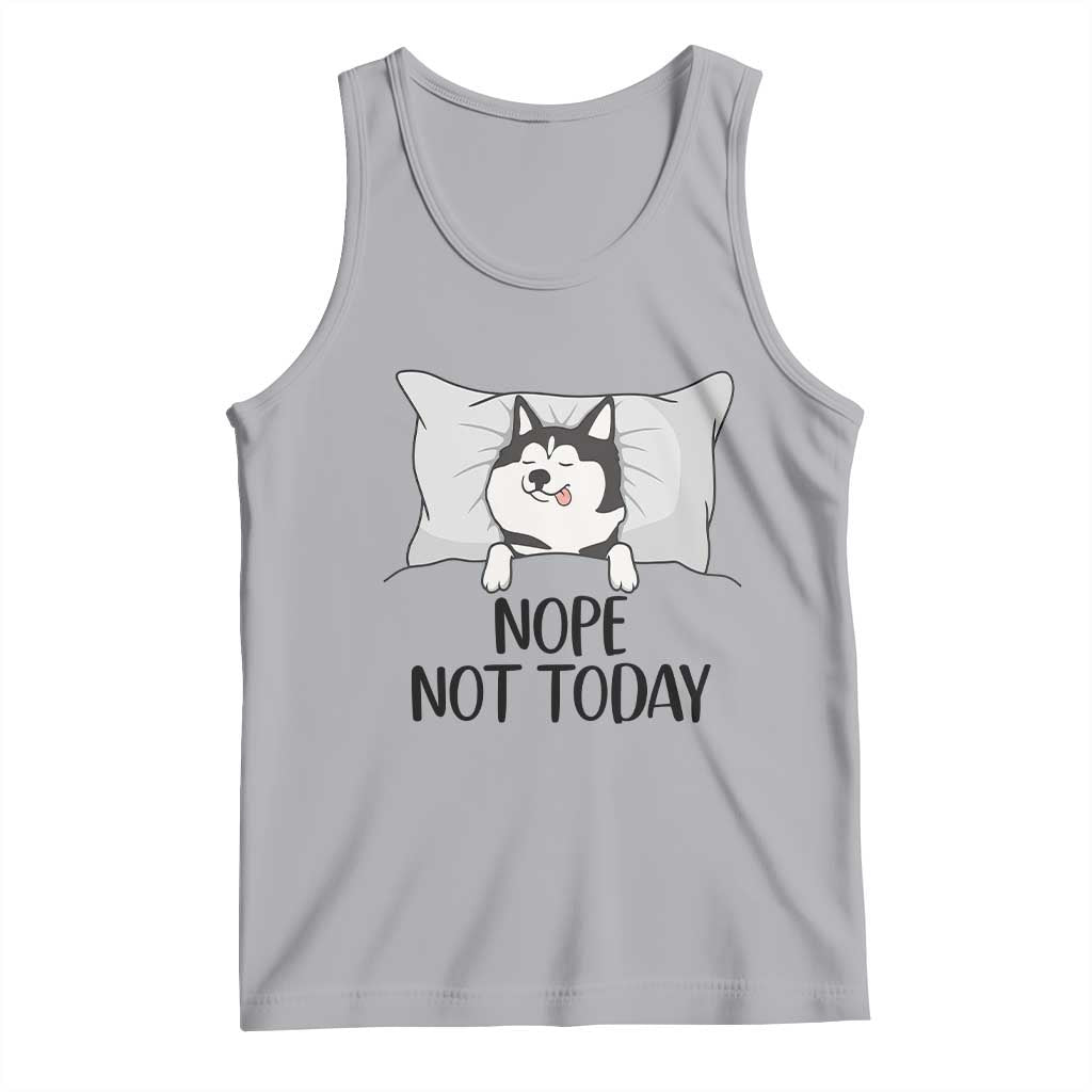 Lazy Siberian Husky Meme Tank Top Nope Not Today TS12 Athletic Heather Print Your Wear