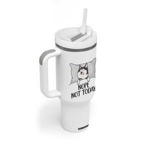 Lazy Siberian Husky Meme Tumbler With Handle Nope Not Today TS12 Print Your Wear