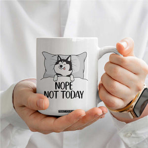 Lazy Siberian Husky Meme Coffee Mug Nope Not Today TS12 Print Your Wear