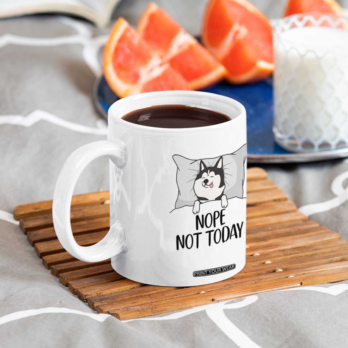 Lazy Siberian Husky Meme Coffee Mug Nope Not Today TS12 Print Your Wear