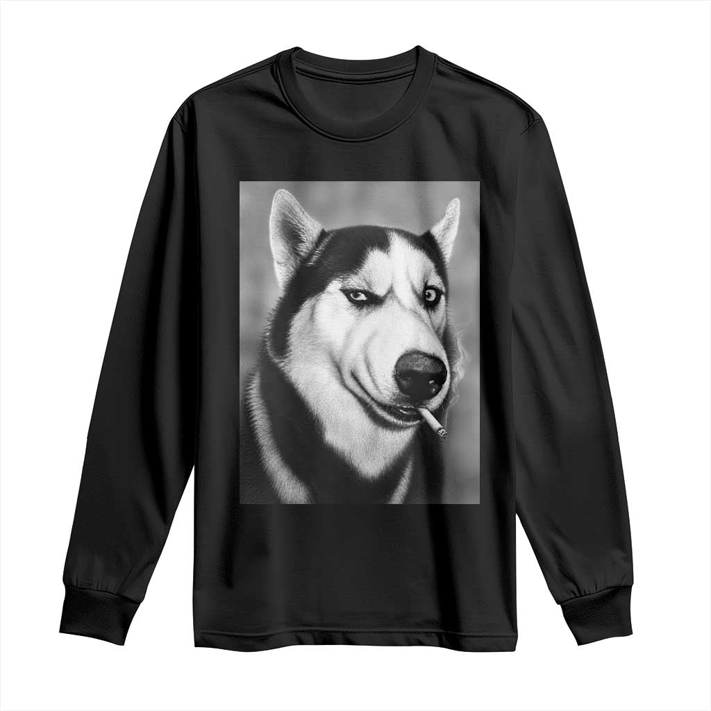 Smoking Siberian Husky Meme Long Sleeve Shirt Funny Dog Face Gift For Dog Lovers TS12 Black Print Your Wear