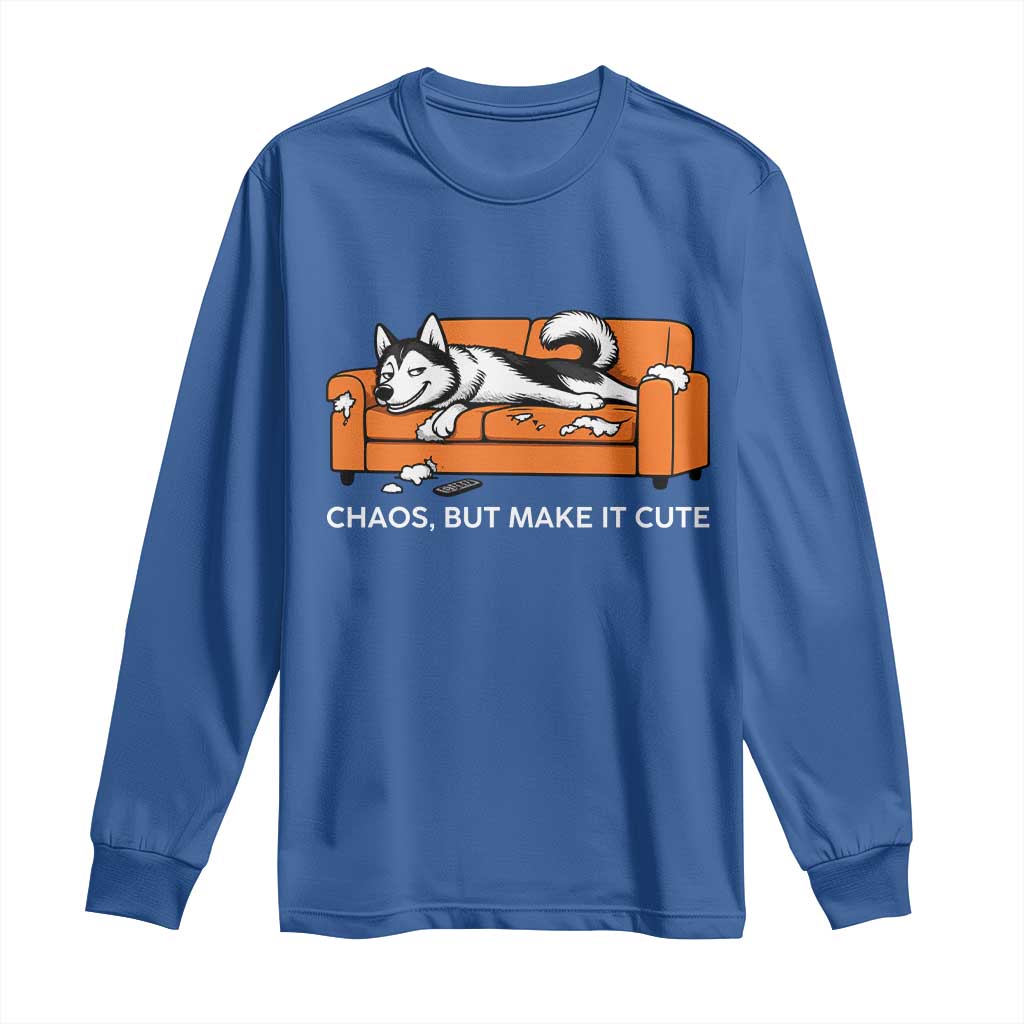 Mischievous Husky Owner Gift Long Sleeve Shirt Chaos But Make It Cute TS12 Royal Blue Print Your Wear