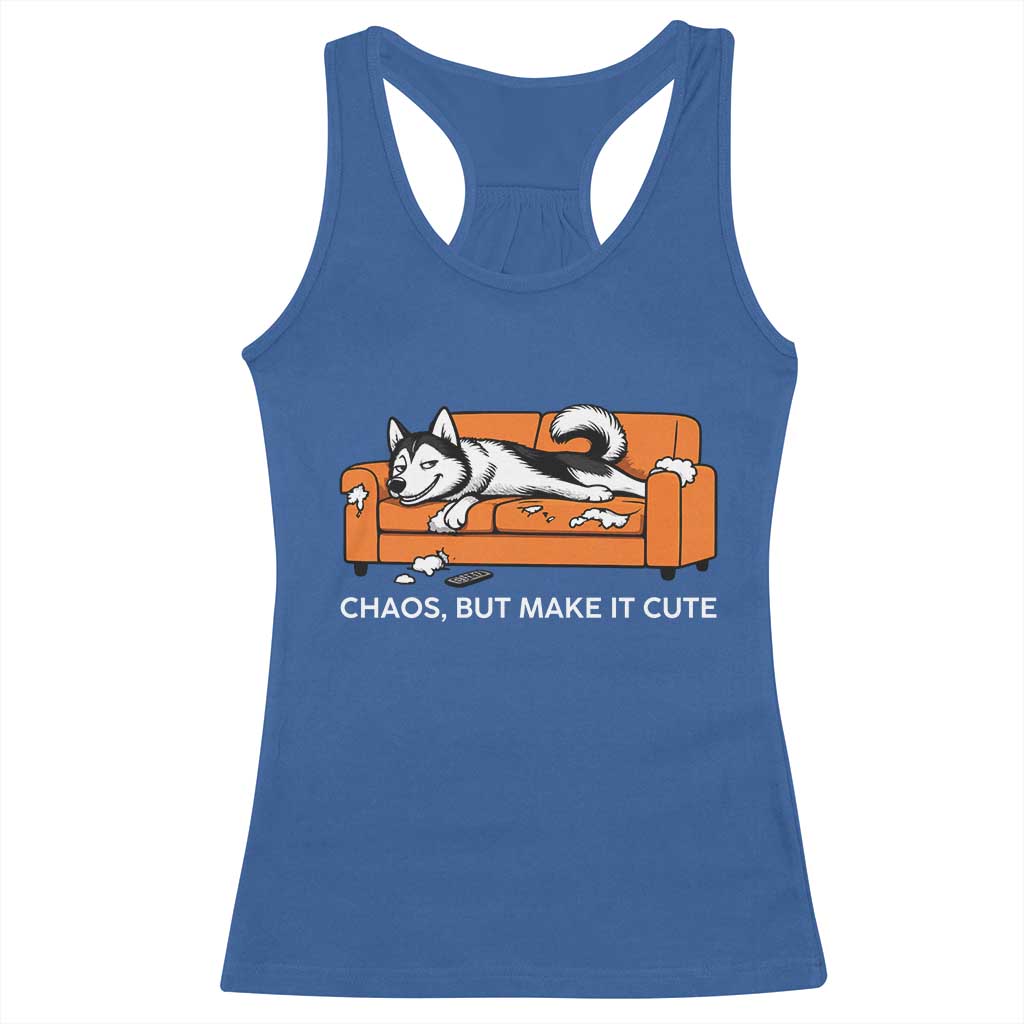 Mischievous Husky Owner Gift Racerback Tank Top Chaos But Make It Cute TS12 Royal Blue Print Your Wear
