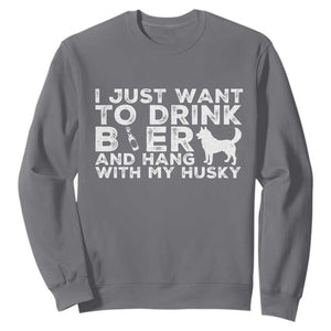 Drink Beer And Hang With My Husky Sweatshirt Funny Dog Lover TS12 Charcoal Print Your Wear