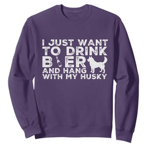 Drink Beer And Hang With My Husky Sweatshirt Funny Dog Lover TS12 Purple Print Your Wear