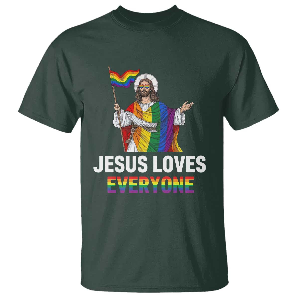 Funny Rainbow Jesus Loves Everyone T Shirt Religious LGBTQ Support TS12 Dark Forest Green Print Your Wear