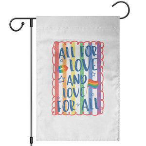 All For Love And Love For All Garden Flag Pride Month LGBT Support TS12 White Print Your Wear