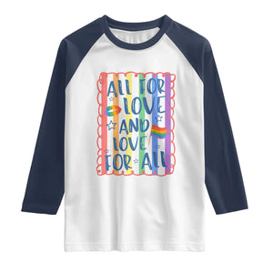 All For Love And Love For All Raglan Shirt Pride Month LGBT Support TS12 White Navy Print Your Wear