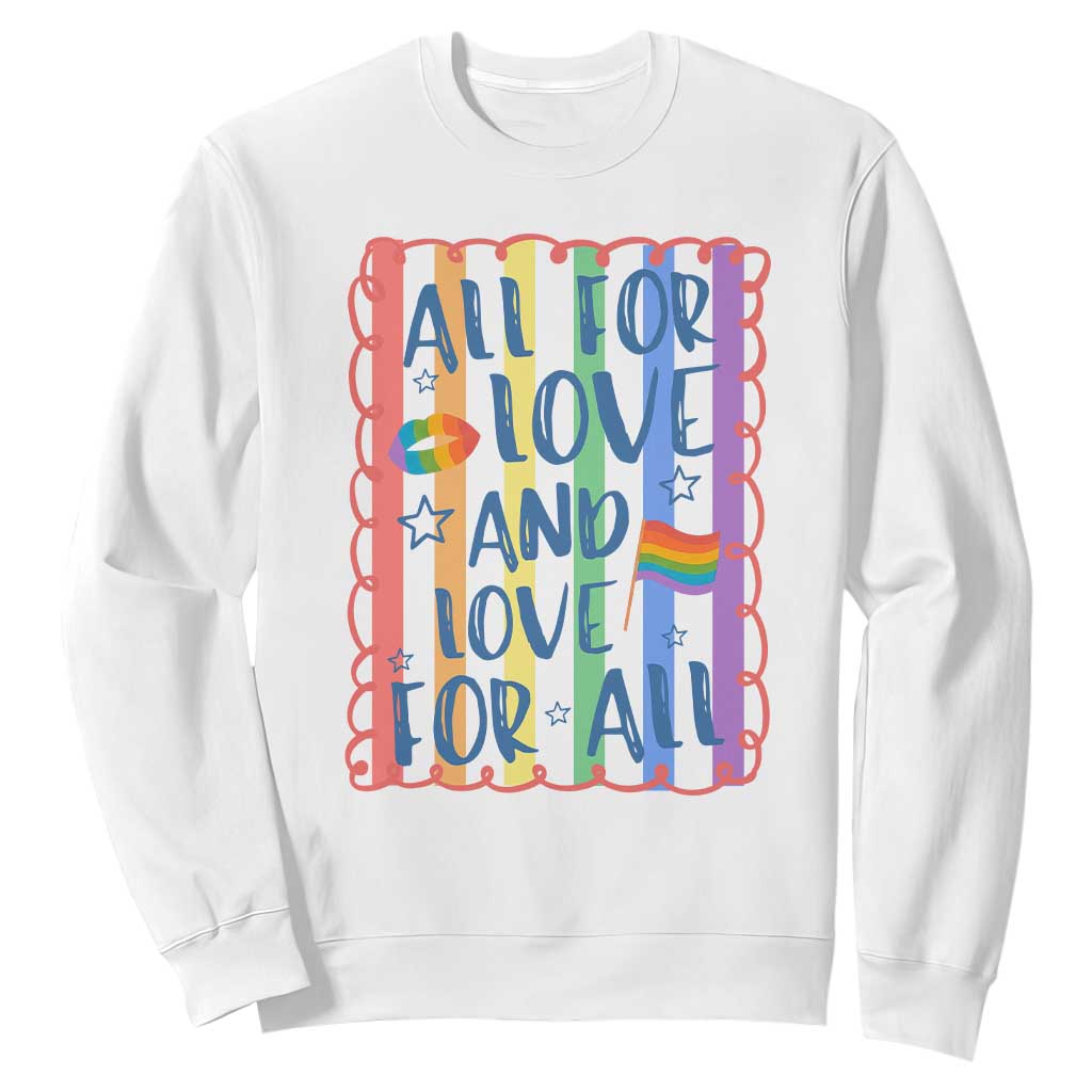 All For Love And Love For All Sweatshirt Pride Month LGBT Support TS12 White Print Your Wear