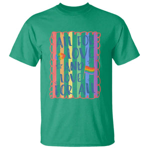 All For Love And Love For All T Shirt Pride Month LGBT Support TS12 Irish Green Print Your Wear