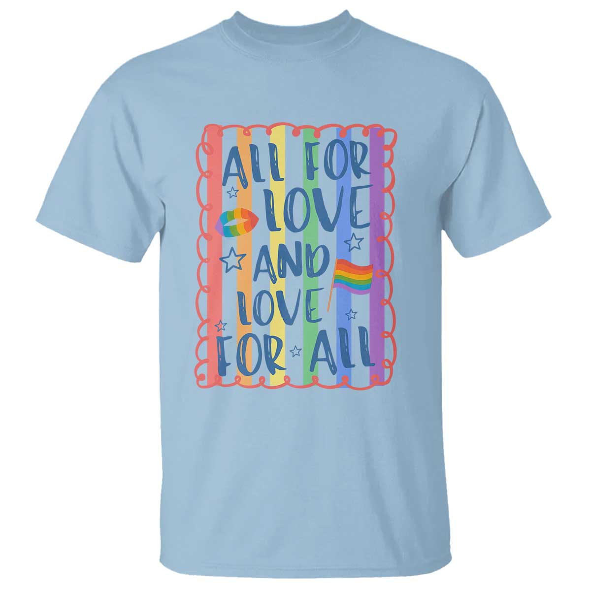 All For Love And Love For All T Shirt Pride Month LGBT Support TS12 Light Blue Print Your Wear